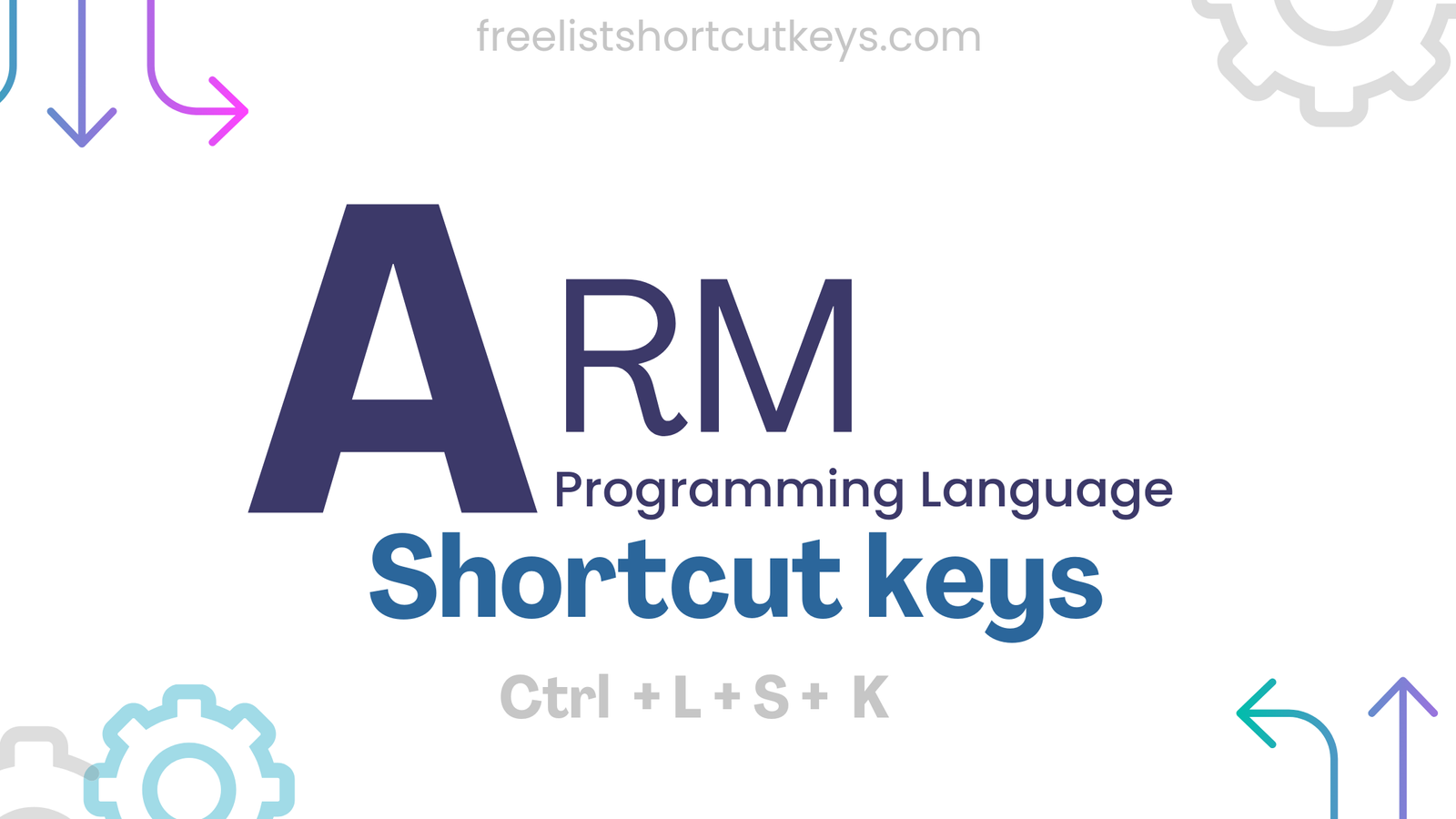 ARM Assembly Language free keyboard shortcuts